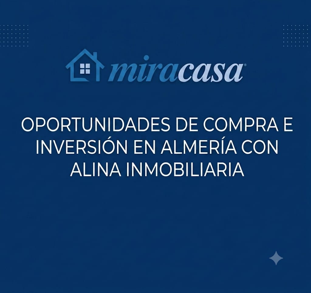 Blue banner with the Miracasa logo and the headline: "BUYING AND INVESTMENT OPPORTUNITIES IN ALMERÍA WITH ALINA INMOBILIARIA" (informational image about real estate opportunities).